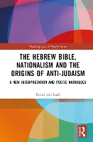 Book Cover for The Hebrew Bible, Nationalism and the Origins of Anti-Judaism by David McGill University, Canada Aberbach