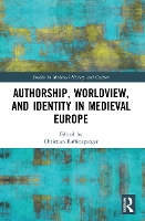 Book Cover for Authorship, Worldview, and Identity in Medieval Europe by Christian (Wittenberg University, USA) Raffensperger