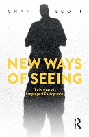 Book Cover for New Ways of Seeing by Grant Scott