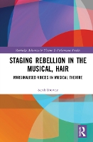 Book Cover for Staging Rebellion in the Musical, Hair by Sarah Elisabeth Browne