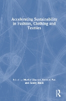 Book Cover for Accelerating Sustainability in Fashion, Clothing and Textiles by Martin Charter