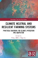 Book Cover for Climate Neutral and Resilient Farming Systems by Udaya Sekhar (Bioforsk, Norwegian Institute of Agricultural and Environmental Research, As, Norway) Nagothu