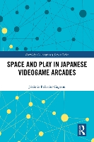 Book Cover for Space and Play in Japanese Videogame Arcades by Jérémie PelletierGagnon