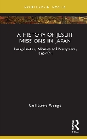 Book Cover for A History of Jesuit Missions in Japan by Guillaume Alonge