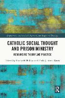 Book Cover for Catholic Social Thought and Prison Ministry by Elizabeth Phillips