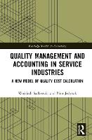 Book Cover for Quality Management and Accounting in Service Industries by Wojciech Sadkowski, Piotr Jagiellonian University, Poland Jedynak