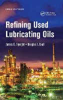 Book Cover for Refining Used Lubricating Oils by James (CD&W Inc., Laramie, Wyoming, USA) Speight, Douglas I. (Pelindaba Associates, Inc., Calgary, Alberta, Canada) Exall