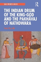 Book Cover for The Indian Drum of the King-God and the Pakh?vaj of Nathdwara by Paolo Pacciolla