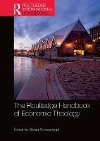 Book Cover for The Routledge Handbook of Economic Theology by Stefan Schwarzkopf