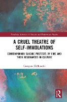 Book Cover for A Cruel Theatre of Self-Immolations by Grzegorz Ziókowski