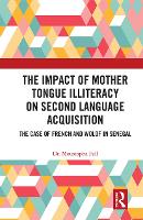 Book Cover for The Impact of Mother Tongue Illiteracy on Second Language Acquisition by Moustapha Fall