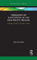 Book Cover for Freedoms of Navigation in the Asia-Pacific Region by Sam Bateman