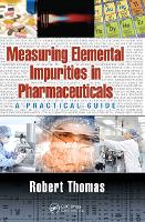 Book Cover for Measuring Elemental Impurities in Pharmaceuticals by Robert Thomas