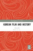 Book Cover for Korean Film and History by Hyunseon SOAS University of London, UK Lee