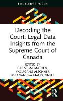 Book Cover for Decoding the Court: Legal Data Insights from the Supreme Court of Canada by Carissima University of Ottawa Faculty of Law, Canada Mathen