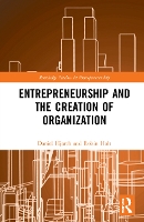 Book Cover for Entrepreneurship and the Creation of Organization by Daniel (Copenhagen Business School, Denmark) Hjorth, Robin Holt