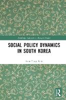 Book Cover for Social Policy Dynamics in South Korea by SoonYang Department of Public Administration,College of Political Science and Public Administration, Yeungnam University Kim