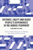 Book Cover for Distance, Equity and Older People’s Experiences in the Nordic Periphery by Shahnaj University of Lapland, Finland Begum