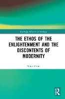 Book Cover for The Ethos of the Enlightenment and the Discontents of Modernity by Matan The Academic College of TelAviv Yaffo, Israel Oram