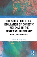 Book Cover for The Social and Legal Regulation of Domestic Violence in The Kesarwani Community by Amrita (University of New South Wales) Mukhopadhyay