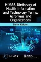 Book Cover for HIMSS Dictionary of Health Information and Technology Terms, Acronyms, and Organizations by Healthcare Information & Management Systems Society (HIMSS)