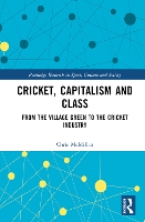 Book Cover for Cricket, Capitalism and Class by Chris University of Auckland, New Zealand McMillan