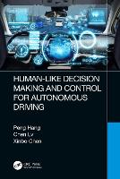 Book Cover for Human-Like Decision Making and Control for Autonomous Driving by Peng Nanyang Technological University, Singapore Hang, Chen Nanyang Technological University, Singapore Lv, Xinbo To Chen