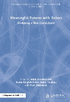 Book Cover for Meaningful Futures with Robots by Judith Dörrenbächer