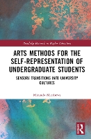 Book Cover for Arts Methods for the Self-Representation of Undergraduate Students by Miranda Goldsmiths University of London, UK Matthews