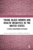 Book Cover for Young Black Women and Health Inequities in the United States by Suezanne Tangerose Orr, Caroline Orr Bueno