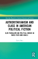 Book Cover for Authoritarianism and Class in American Political Fiction by David Smit