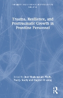 Book Cover for Trauma, Resilience, and Posttraumatic Growth in Frontline Personnel by Jane Queensland University of Technology, Australia ShakespeareFinch