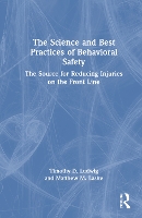 Book Cover for The Science and Best Practices of Behavioral Safety by Timothy D Appalachian State University, USA Ludwig, Matthew M Laske