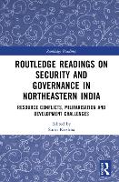 Book Cover for Routledge Readings on Security and Governance in Northeastern India by Sumi Krishna