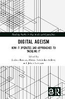 Book Cover for Digital Ageism by Andrea Universitat Oberta de Catalunya, Spain Rosales