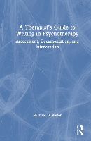 Book Cover for A Therapist’s Guide to Writing in Psychotherapy by Michael D. (Nova Southeastern University, Florida, USA) Reiter