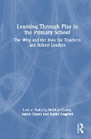 Book Cover for Learning Through Play in the Primary School by Louise Deakin University, Australia Paatsch, Siobhan Australia Casey, Amity Australia Green, Karen Deakin Uni Stagnitti