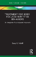 Book Cover for Treatment for Body-Focused Repetitive Behaviors by Stacy K Private practice, Texas, USA Nakell