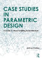 Book Cover for Case Studies in Parametric Design by Jeffrey Collins