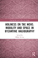 Book Cover for Holiness on the Move: Mobility and Space in Byzantine Hagiography by Mihail Mitrea
