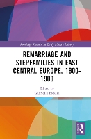 Book Cover for Remarriage and Stepfamilies in East Central Europe, 1600-1900 by Gabriella Erdélyi