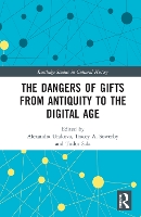 Book Cover for The Dangers of Gifts from Antiquity to the Digital Age by Alexandra Tampere University, Finland Urakova