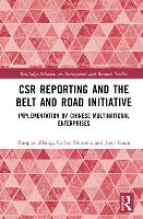 Book Cover for CSR Reporting and the Belt and Road Initiative by Ruopiao Zhang, Carlos University of Macau, Macau Noronha, Jieqi Guan