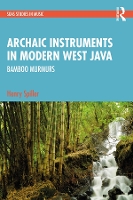 Book Cover for Archaic Instruments in Modern West Java: Bamboo Murmurs by Henry Spiller