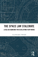 Book Cover for The Space Law Stalemate by Anja Peujli