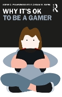 Book Cover for Why It's OK to Be a Gamer by Sarah C Malanowski, Nicholas R Baima