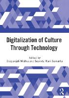 Book Cover for Digitalization of Culture Through Technology Proceedings of the International Online Conference On Digitalization And Revitalization Of Cultural Heritage Through Information Technology- ICDRCT-21, 23- by Deepanjali Mishra