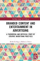 Book Cover for Branded Content and Entertainment in Advertising by María RodríguezRabadán International University of La Rioja, Spain Benito