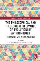 Book Cover for The Philosophical and Theological Relevance of Evolutionary Anthropology by Martin Breul