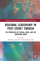 Book Cover for Regional Leadership in Post-Soviet Eurasia by Irina Busygina